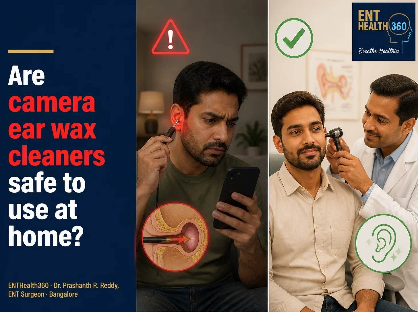 Are camera ear wax cleaners safe to use at home? – ENTHealth360, Dr. Prashanth R. Reddy, ENT Surgeon, Bangalore